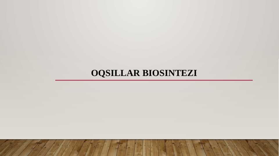 OQSILLAR BIOSINTEZI