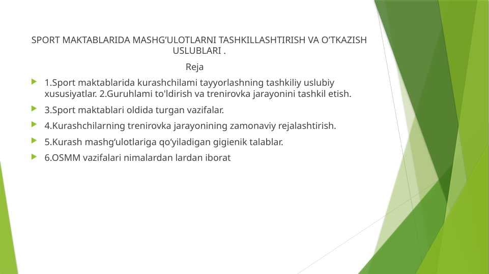 SPORT MAKTABLARIDA MASHG’ULOTLARNI TASHKILLASHTIRISH VA O’TKAZISH USLUBLARI .
