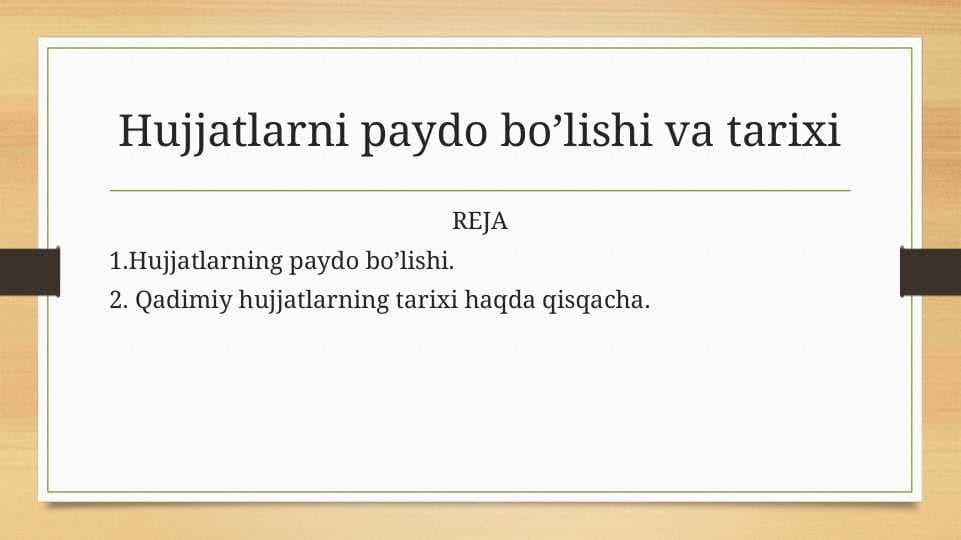 Hujjatlarni paydo bo’lishi va tarixi