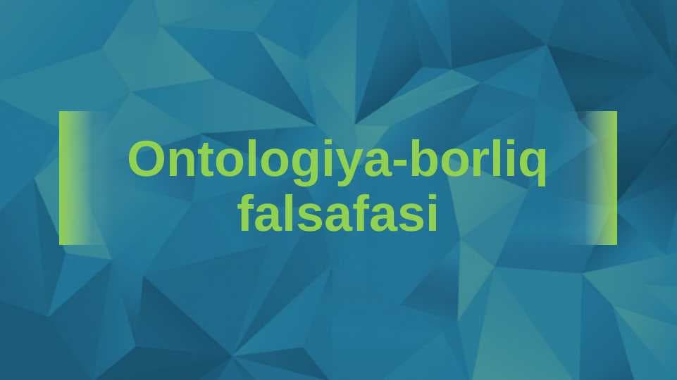 Ontologiya-borliq falsafasi