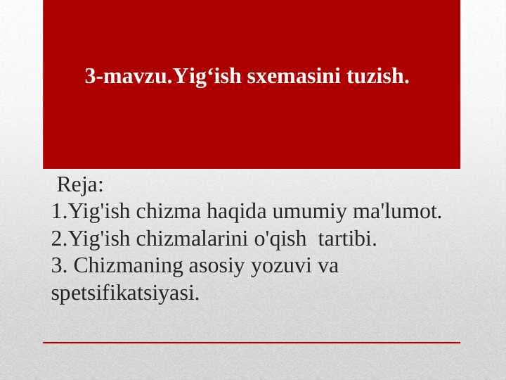 Yig‘ish sxemasini tuzish