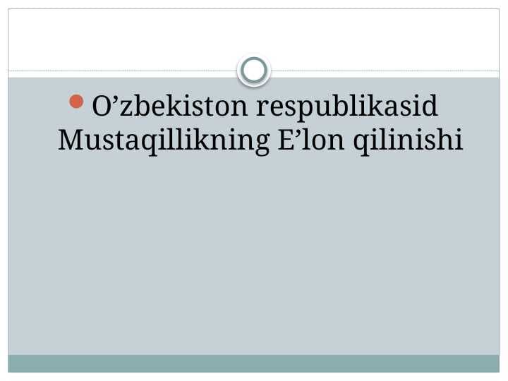 O’zbekiston respublikasid Mustaqillikning E’lon qilinishi vaqti