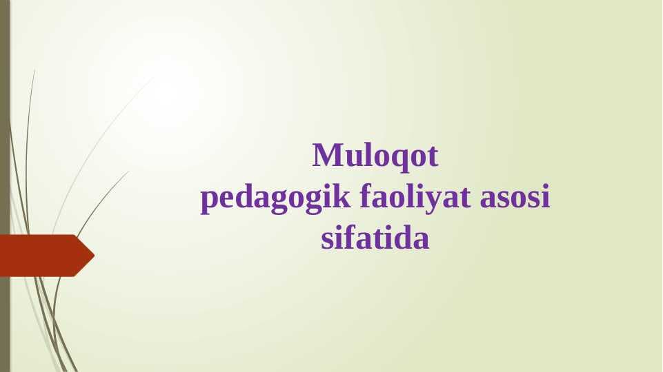 Muloqot pedagogik faoliyat asosi  sifatida