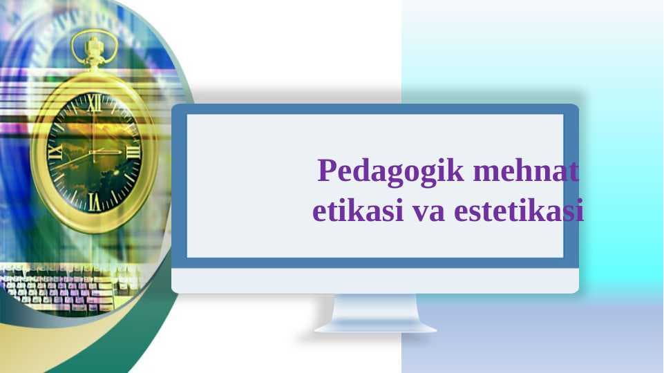 Pedagogik mehnat etikasi va estetikasi