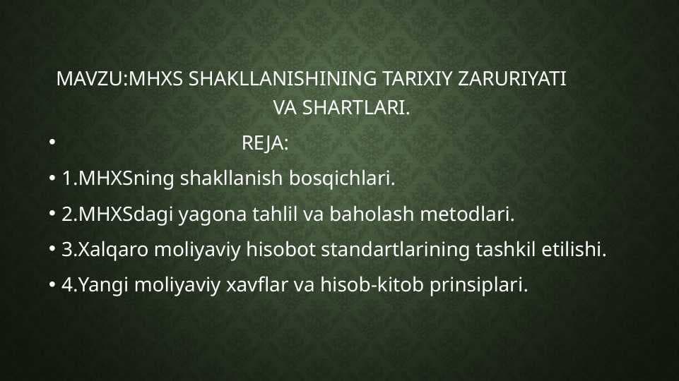 MHXS SHAKLLANISHINING TARIXIY ZARURIYATI              VA SHARTLARI.