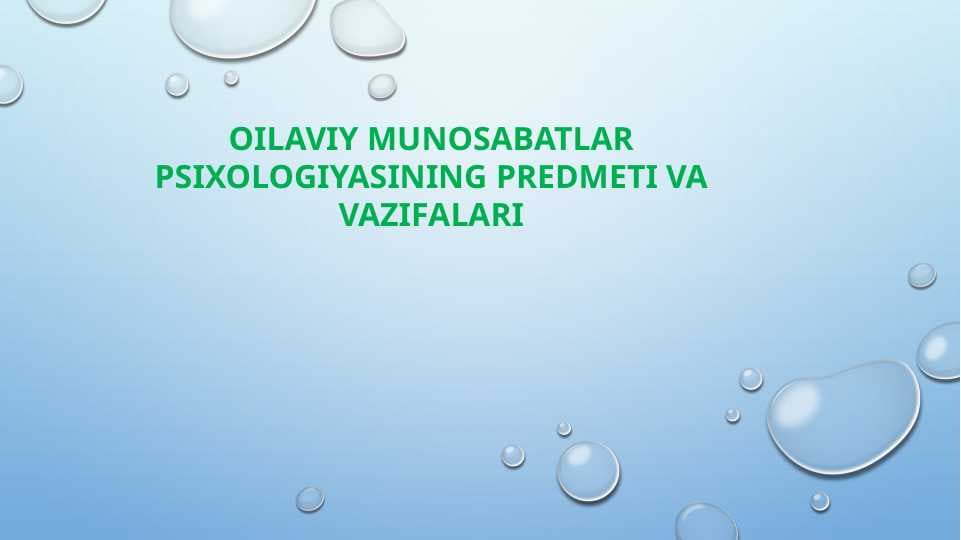 Oilaviy munosabatlar psixologiyasining predmeti va vazifalari