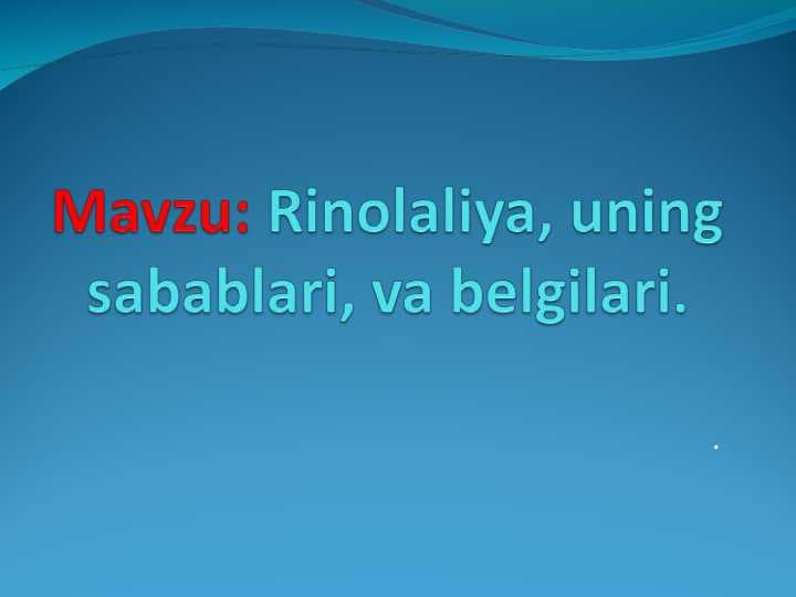 Rinolaliya, uning sabablari, va belgilari.