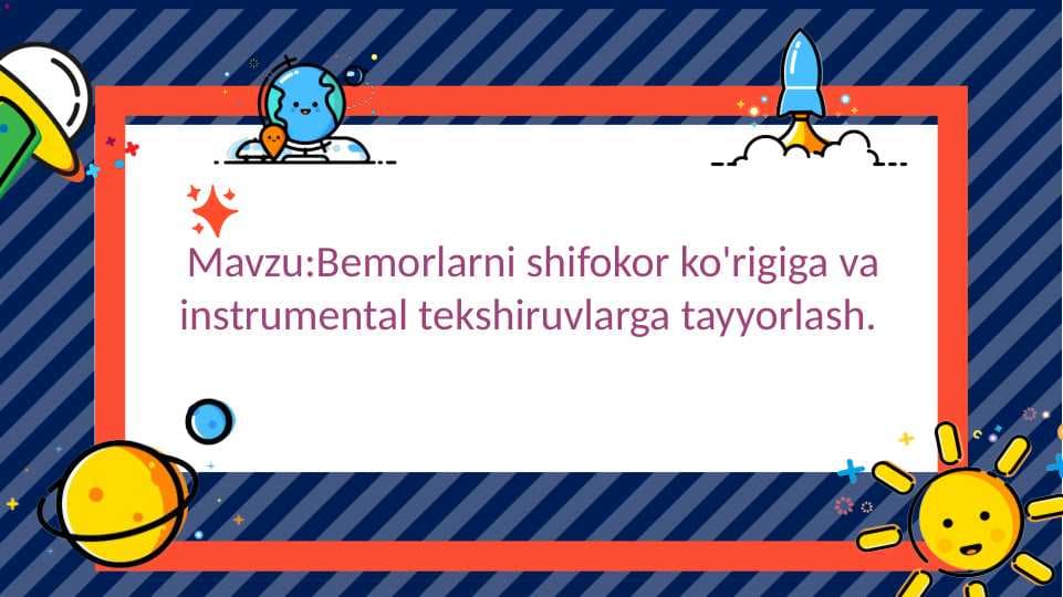 Bemorlarni shifokor ko'rigiga va instrumental tekshiruvlarga tayyorlash