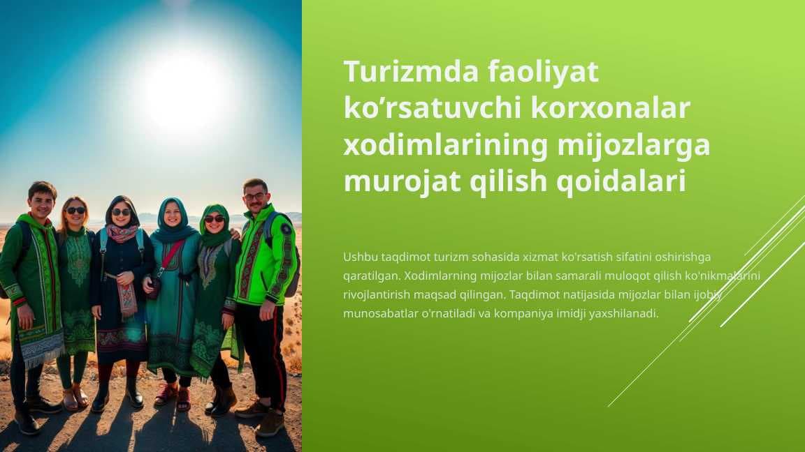 Turizmda faoliyat ko’rsatuvchi korxonalar xodimlarining mijozlarga murojat qilish qoidalari