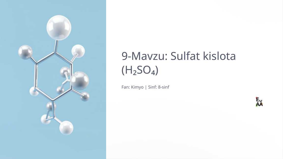 Sulfat kislota (H₂SO₄)  Fan: Kimyo | Sinf: 8-sinf