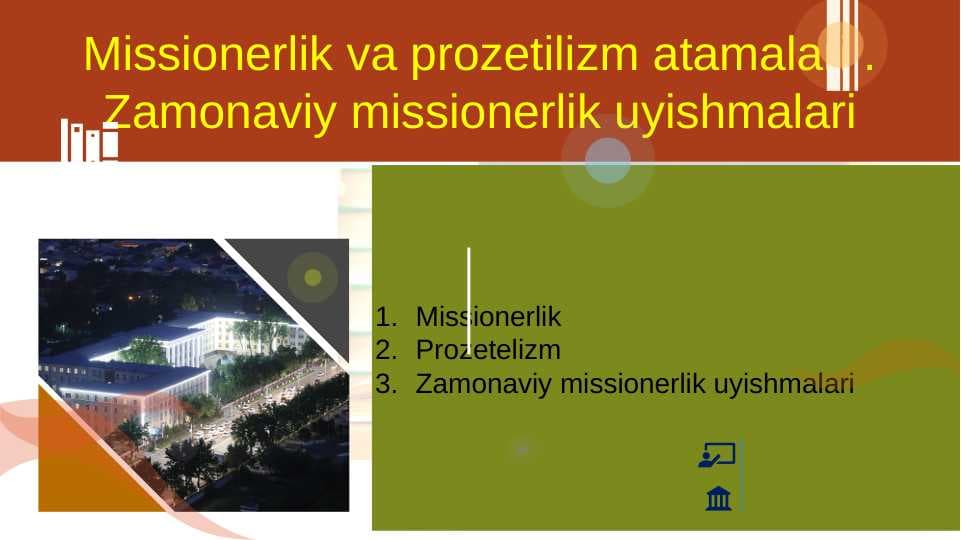 Missionerlik va prozetilizm atamalari Zamonaviy missionerlik uyishmalari