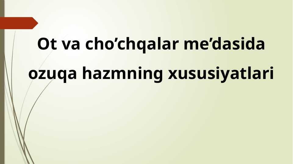 Ot va cho’chqalar me’dasida ozuqa hazmning xususiyatlari