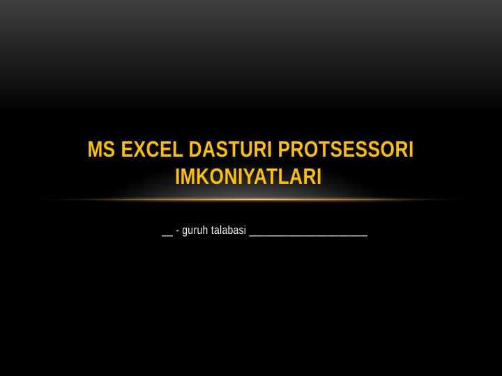 MS Excel dasturi protsessori imkoniyatlari