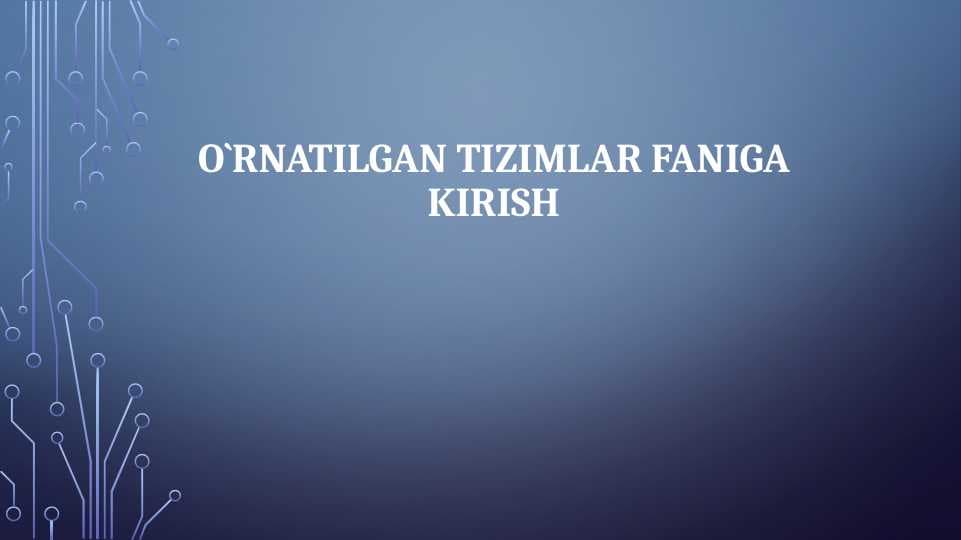 O'rnatilgan tizimlar faniga kirish