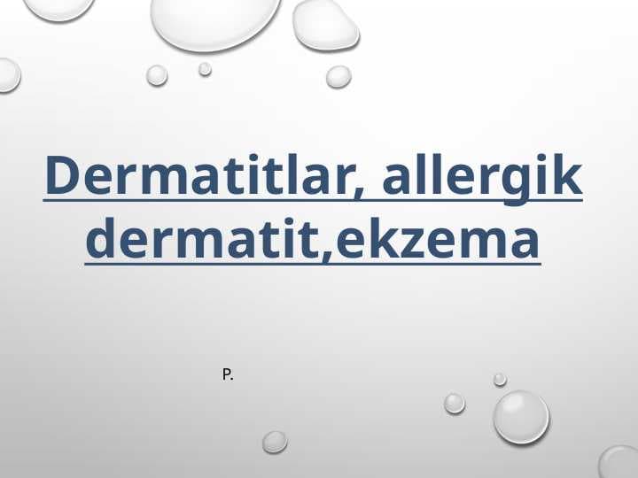 DERMATITLAR, ALLERGIK DERMATIT, EKZEMA