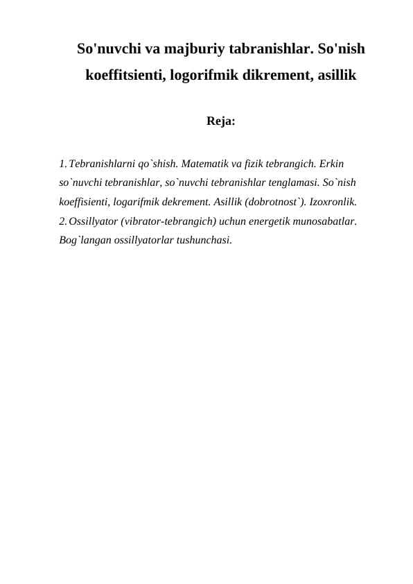 So'nuvchi va majburiy tabranishlar. So'nish koeffitsienti, logorifmik dikrement, asillik