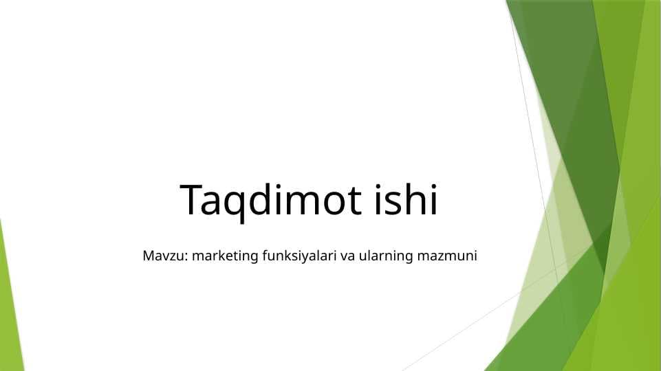Marketing funksiyalari va ularning mazmuni