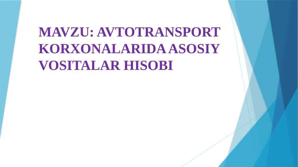 AVTOTRANSPORT KORXONALARIDA ASOSIY VOSITALAR HISOBI