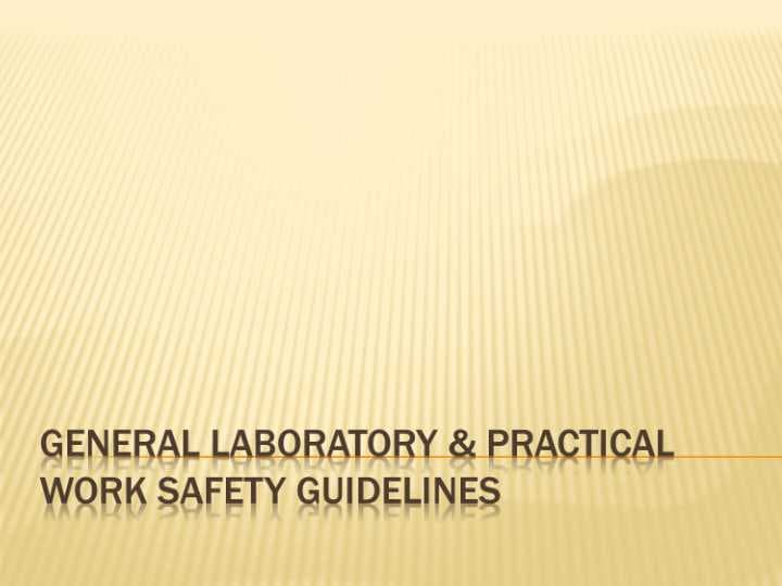 General Laboratory & Practical Work Safety Guidelines