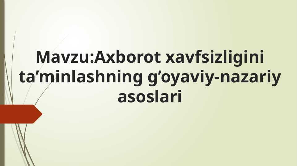 Axborot xavfsizligini ta’minlashning g’oyaviy-nazariy asoslari