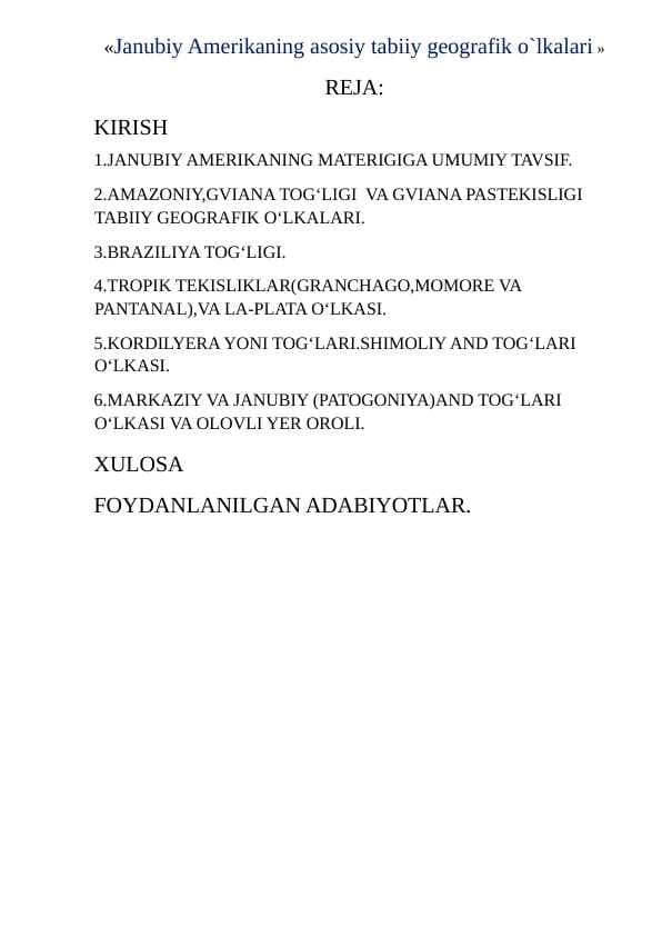 «Janubiy Amerikaning asosiy tabiiy geografik o`lkalari »