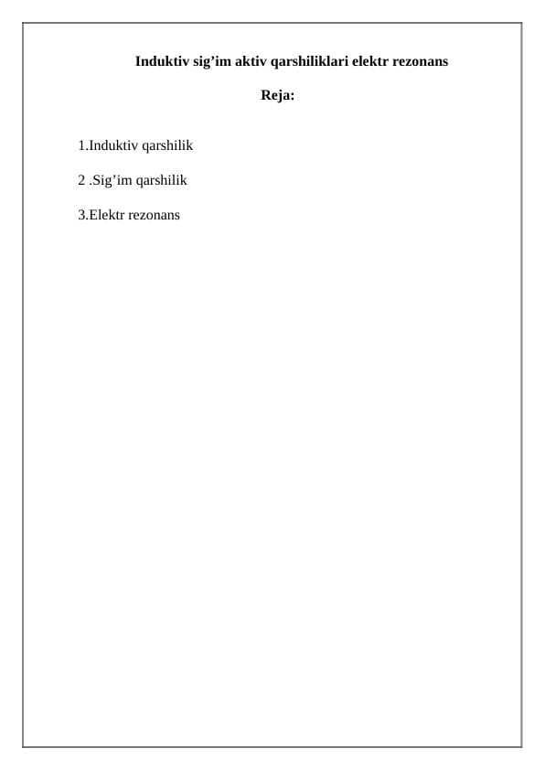 Induktiv sig’im aktiv qаrshiliklаri elektr rezonans