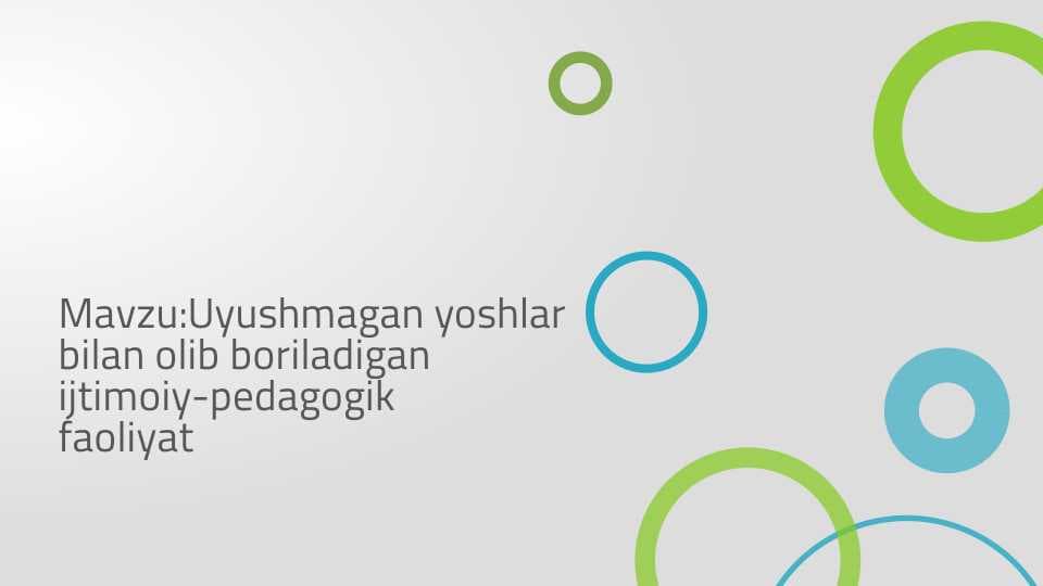 Uyushmagan yoshlar bilan olib boriladigan ijtimoiy-pedagogik faoliyat