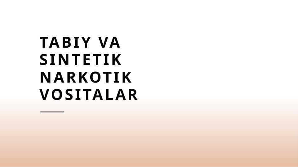 Tabiy va sintetik narkotik vositalar