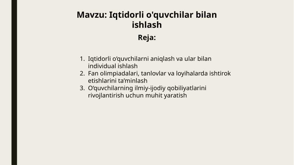 Iqtidorli o'quvchilar bilan ishlash