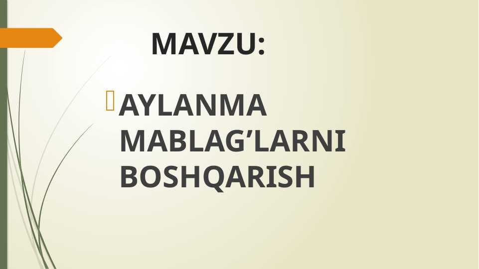 AYLANMA MABLAG’LARNI BOSHQARISH