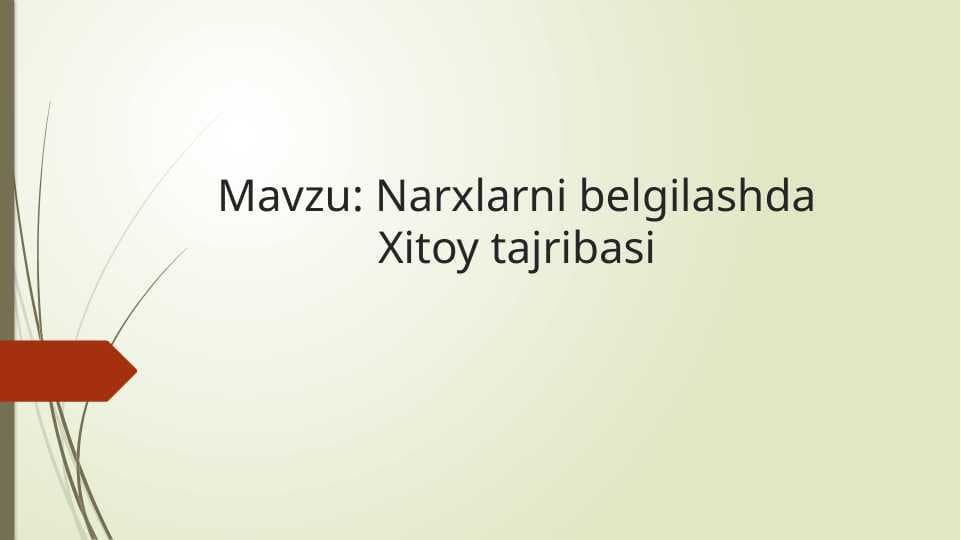 Narxlarni belgilashda Xitoy tajribasi