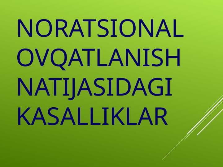 Noratsional ovqatlanish natijasidagi kasalliklar