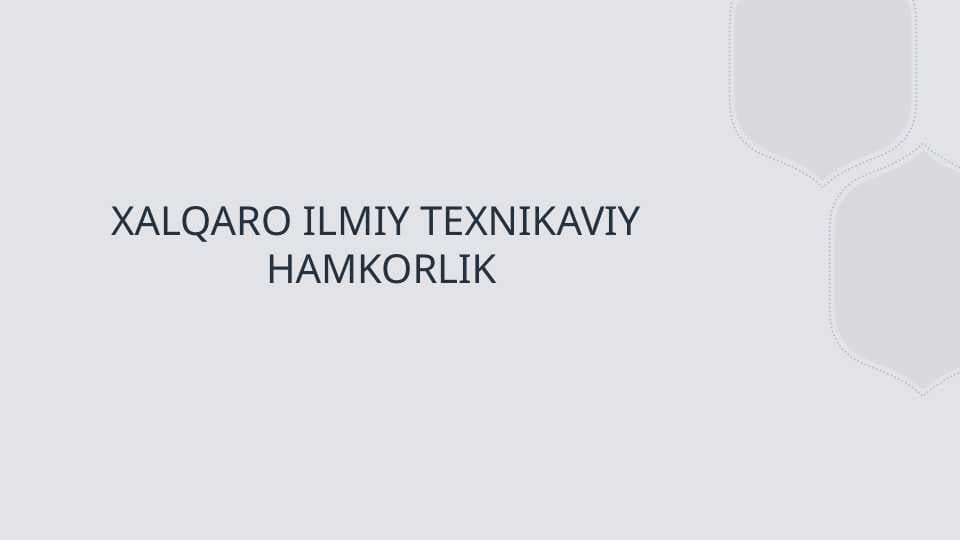 XALQARO ILMIY TEXNIKAVIY  HAMKORLIK