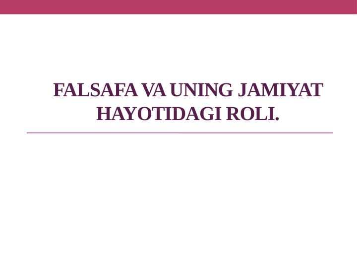 Falsafa va uning jamiyatdagi o`rni.