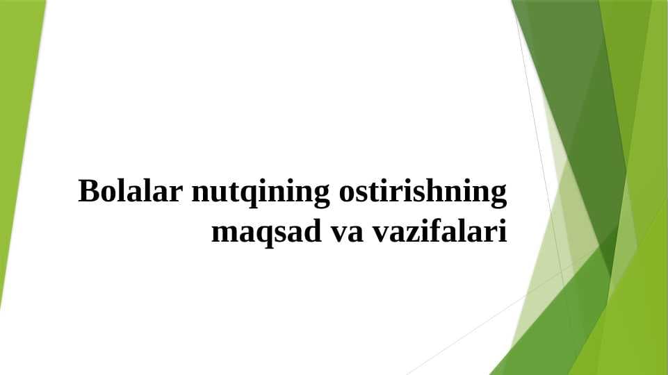 Bolalar nutqining ostirishning maqsad va vazifalari