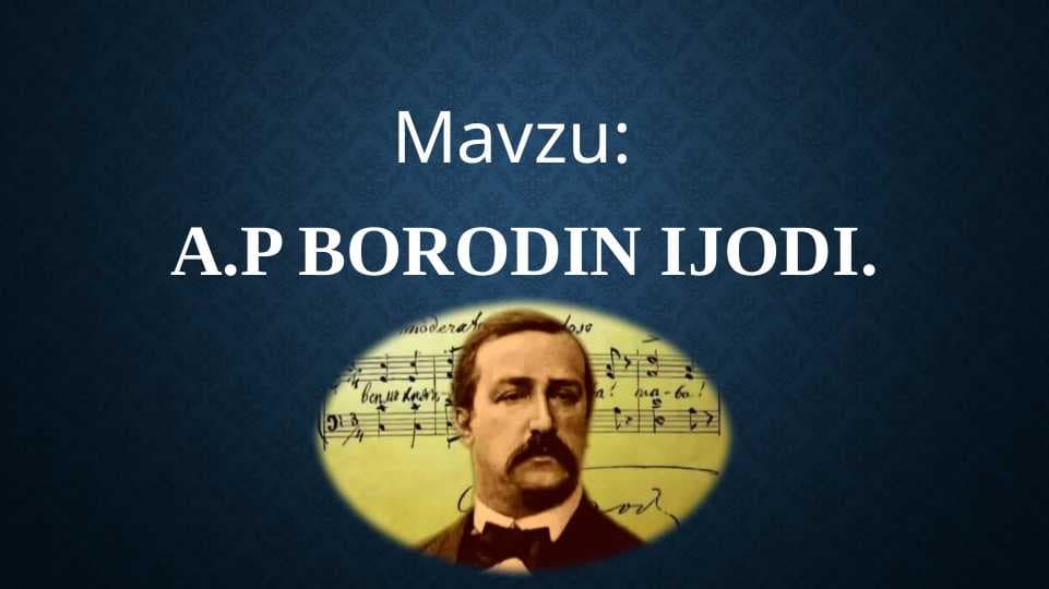 A.P BORODIN IJODI.