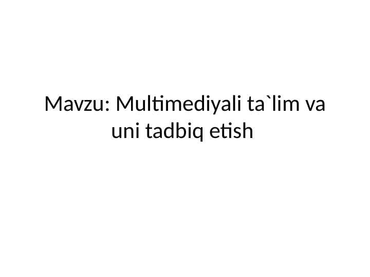 Multimediyali ta`lim va uni tadbiq etish