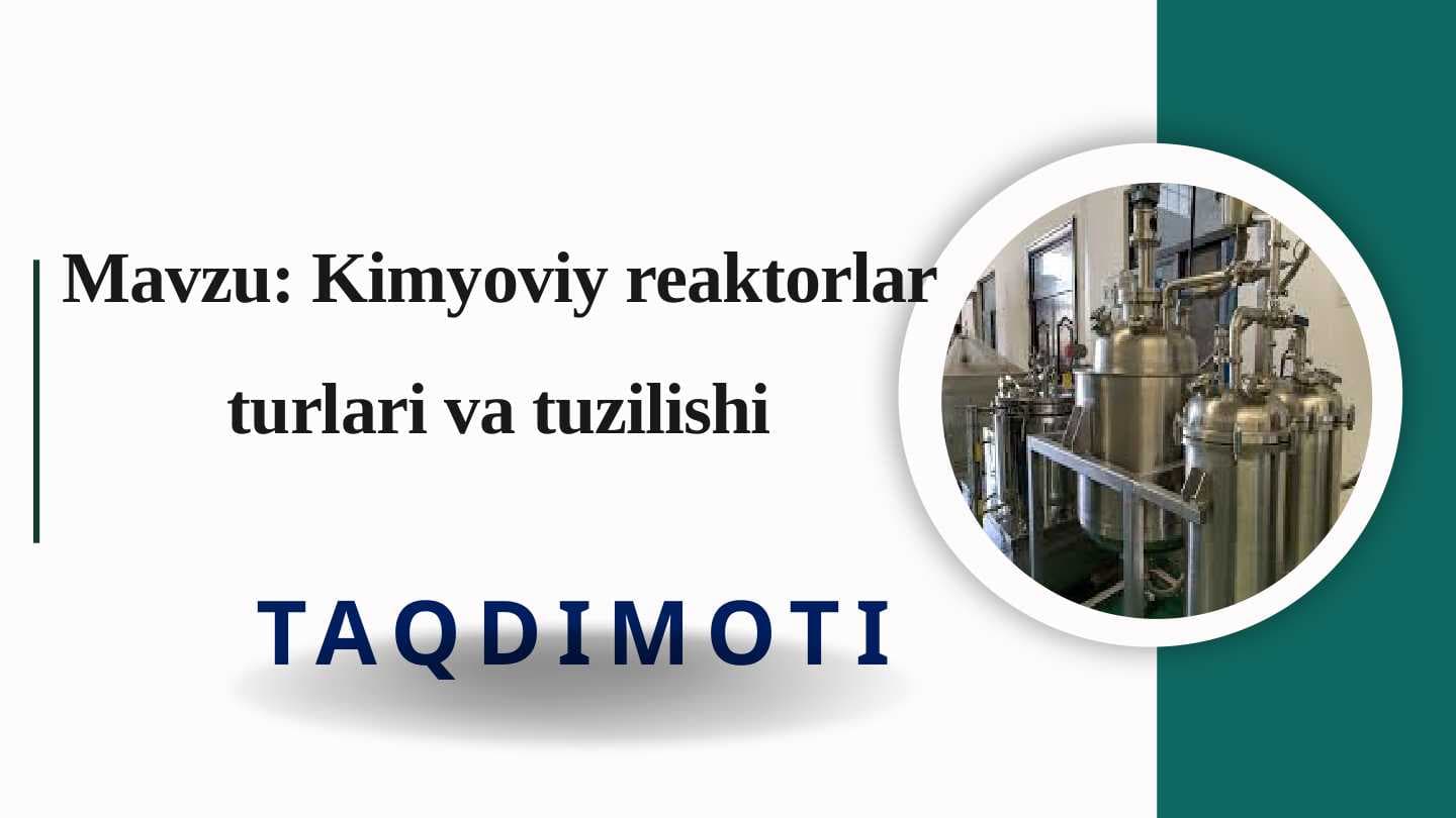 Kimyoviy reaktorlar turlari va tuzilishi