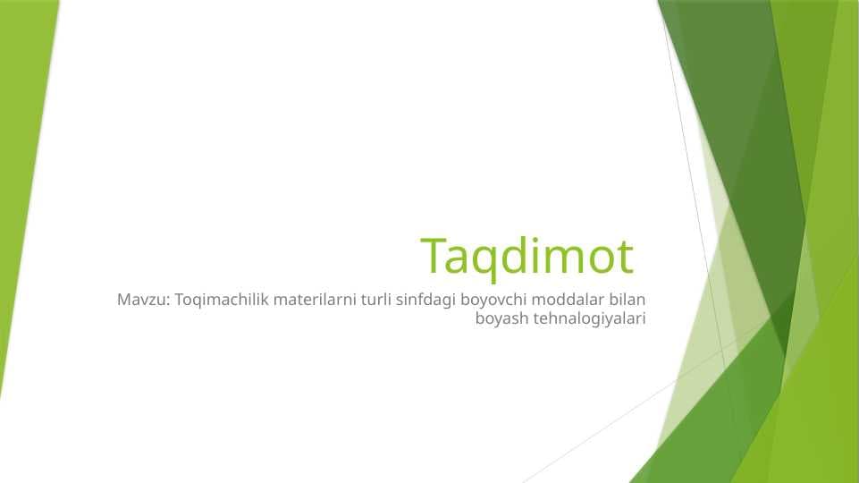 Toqimachilik materilarni turli sinfdagi boyovchi moddalar bilan boyash tehnalogiyalari