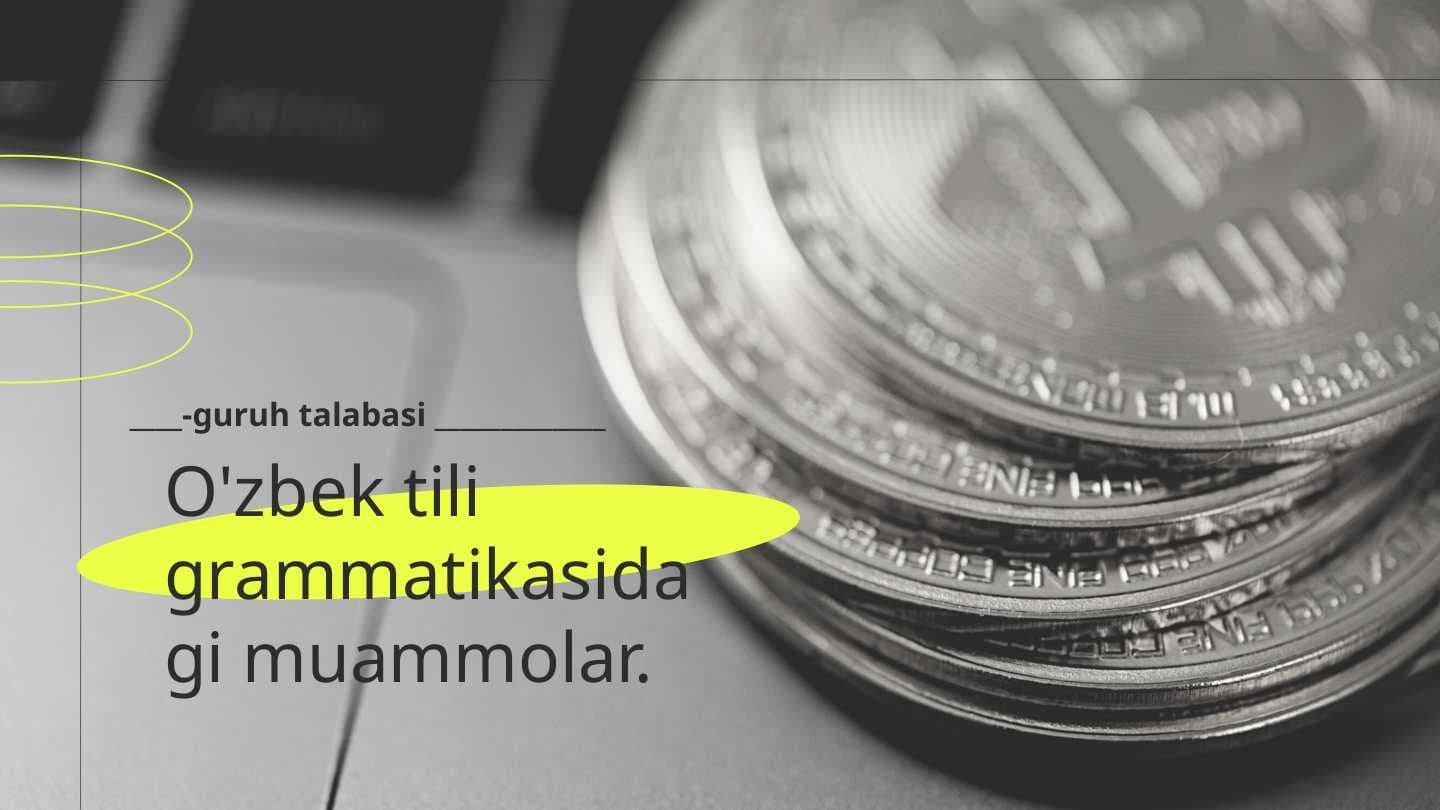 O'zbek tili grammatikasidagi muammolar