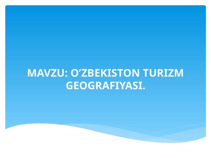O‘zbekiston turizm geografiyasi