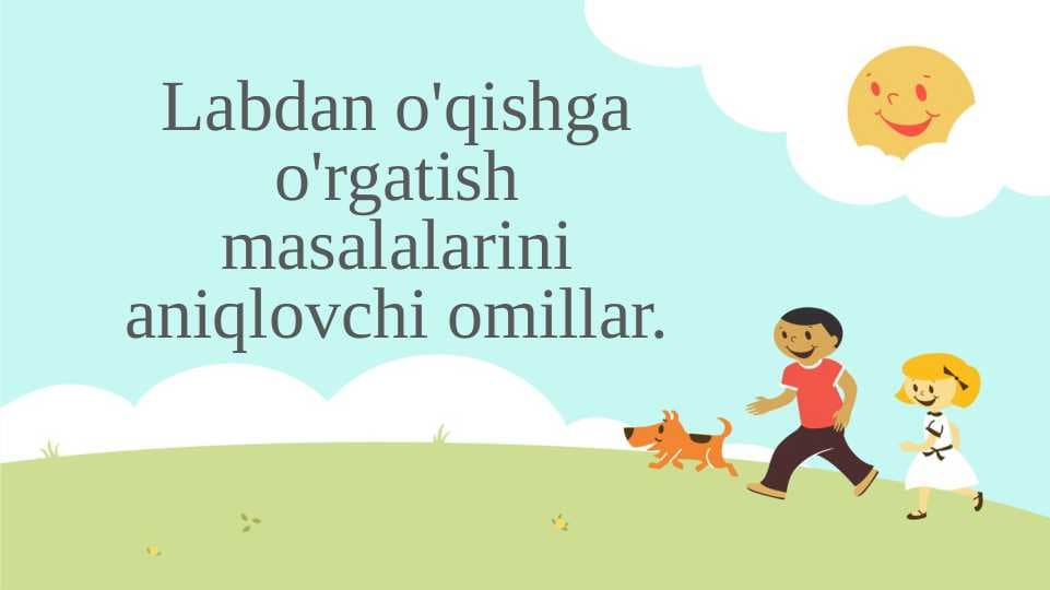 Labdan o'qishga o'rgatish masalalarini aniqlovchi omillar