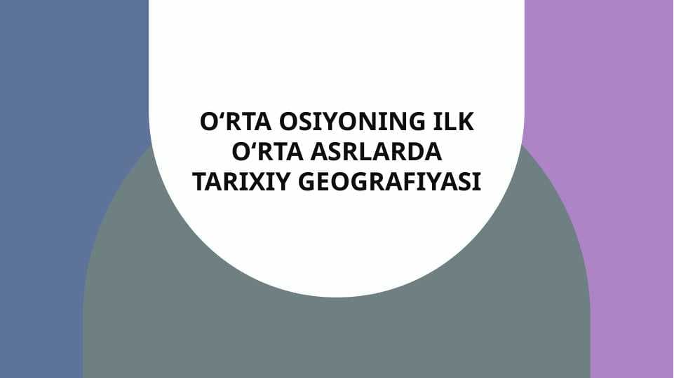 Oʻrta Osiyoning ilk oʻrta asrlarda tarixiy geografiyasi