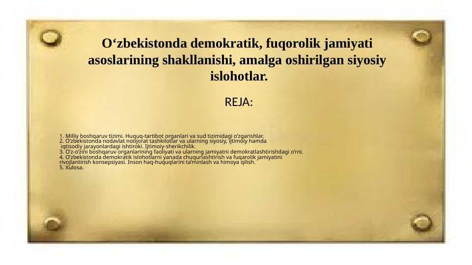 O‘zbekistonda demokratik, fuqorolik jamiyati  asoslarining shakllanishi, amalga oshirilgan siyosiy  islohotlar