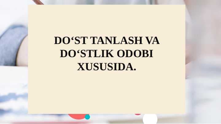 DO‘ST TANLASH VA DO‘STLIK ODOBI XUSUSIDA.