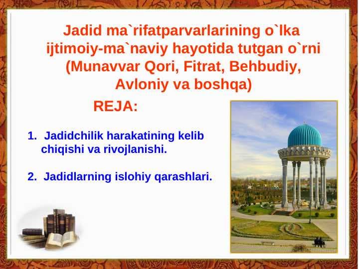 Jadid ma`rifatparvarlarining o`lka  ijtimoiy-ma`naviy hayotida tutgan o`rni (Munavvar Qori, Fitrat, Behbudiy, Avloniy va boshqa)