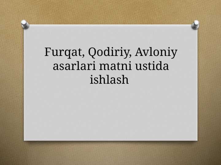 Furqat, Qodiriy, Avloniy asarlari matni ustida ishlash