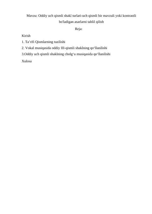 Oddiy uch qismli shakl turlari-uch qismli bir mavzuli yoki kontrastli bo'ladigan asarlarni tahlil qilish