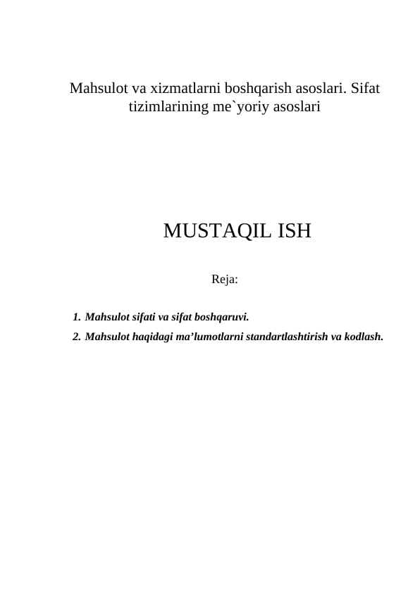 Mahsulot va xizmatlarni boshqarish asoslari. Sifat tizimlarining me`yoriy asoslari mavzusida tayyorlangan mustaqil ish 10 sahifa