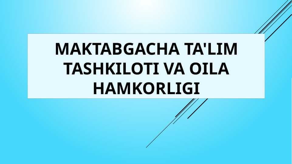 Maktabgacha ta'lim tashkiloti va oila hamkorligi